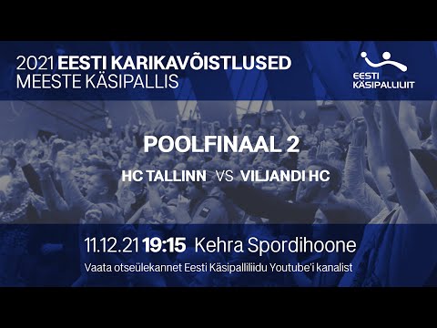 POOLFINAAL 2 | HC Tallinn - Viljandi HC | MEESTE KÄSIPALLI KARIKAVÕISTLUSED 2021