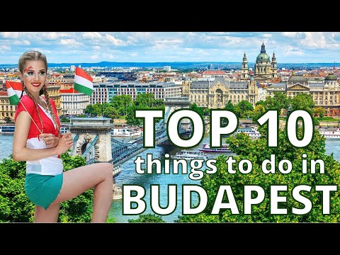 TOP 10 Things to do in Budapest Hungary FIXED REUPLOAD