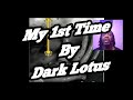 Dark Lotus - My First Time | MY REACTION |