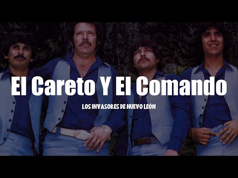 Los Invasores De Nuevo León - El Careto Y El Comando (LETRA)