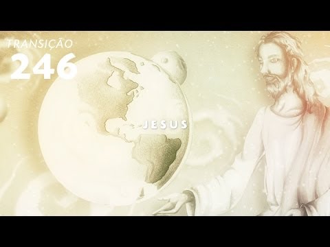 Programa Transição 246 - Jesus