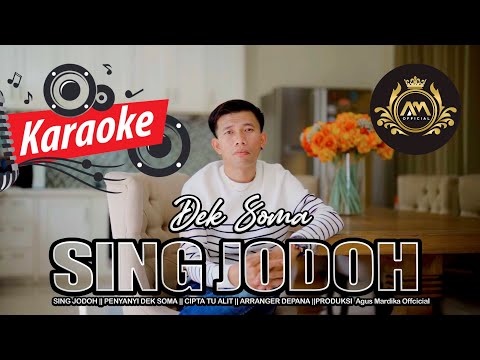 Dek Soma - Sing Jodoh ( karaoke )