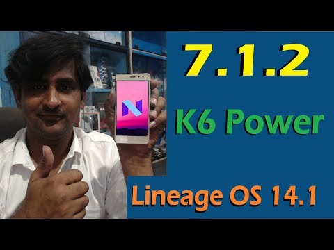 How to Update Android Nougat 7.1.2 in Lenovo K6 and K6 Power (Lineage OS 14.1) Install and review