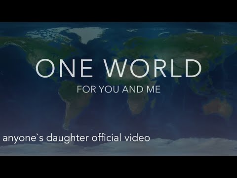 Anyone's Daughter - One World For You and Me (Single Mix) ft. Heinz Rudolf Kunze