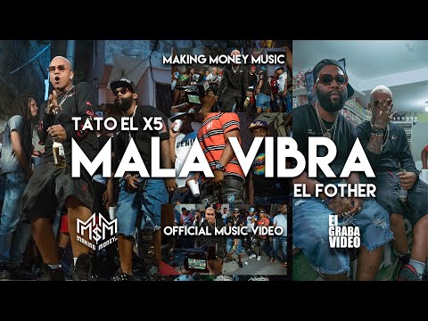 Tato el x5 ( El ñaño ) - MALA VIBRA  FT EL FOTHER  -  (VIDEO OFICIAL)