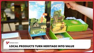 Local products turn heritage into value | Vietnam Today