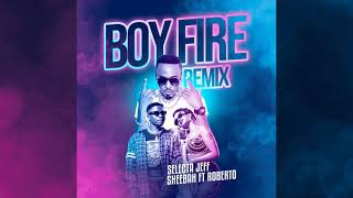 Selecta Jef ft. Sheebah & Roberto - Boy fire Rmx
