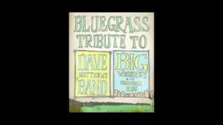 Funny The Way It Is - Bluegrass Tribute to Dave Matthew's Band