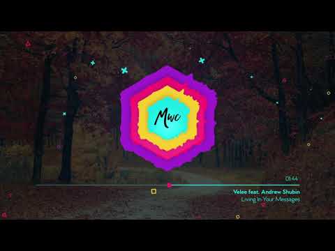 Velee-Living In Your Messages (feat. Andrew Shubin) [MWC 2010s Pop]