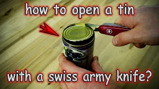 How to open a tin with a swiss army knife?