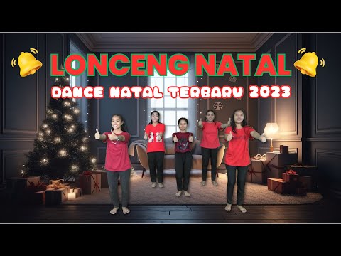 DANCE NATAL - LONCENG NATAL | TERBARU 2023