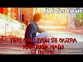 Jab Bhi Teri Yaad Aayegi Teri Galinyo Se Gujra Karina Main New Punjabi Dj Remix 2018