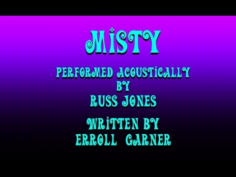 Misty - Russ Jones (written by Errol Garner)