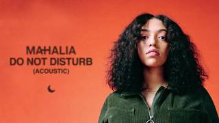 Mahalia - Do Not Disturb (Acoustic)