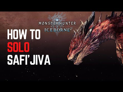 How To Solo Safi’jiva Complete Guide - Monster Hunter World Iceborne
