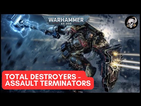 40K LORE - WEAPONS OF TOTAL DESTRUCTION = ASSAULT TERMINATORS
