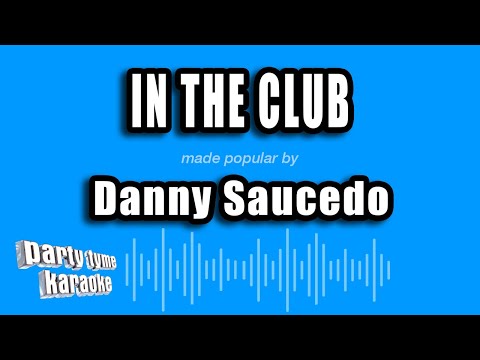 In The Club - Danny Saucedo