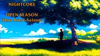 Nightcore - Open Season (Une Autre Saison) [Josef Salvat]