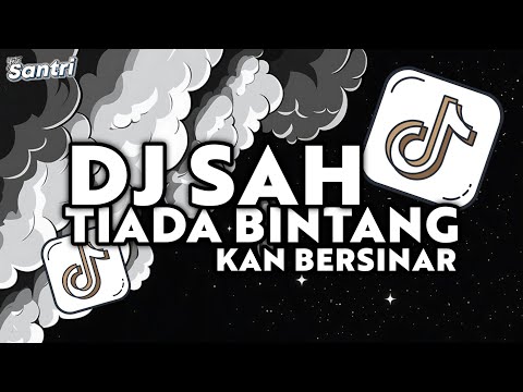 DJ SAH TIKTOK - TIADA BINTANG KAN BERSINAR TIADA LAGI BUMI BERPUTAR | DJ SAH SARAH SUHAIRI REMIX