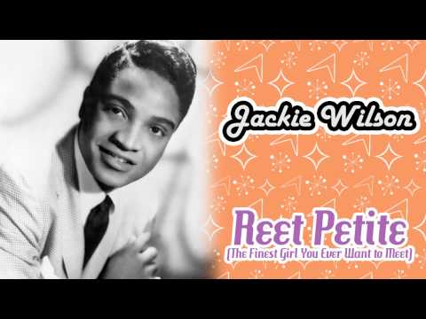 Jackie Wilson - Reet Petite (The Finest Girl You Ever Want To Meet)