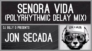 Jon Secada - Señora Vida (Polyrhythmic Delay Mix)