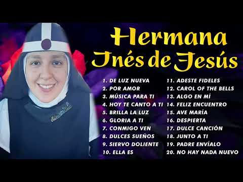 Hermana Inés de Jesús :1 Hora De Musica Con Hermana Inés de Jesús