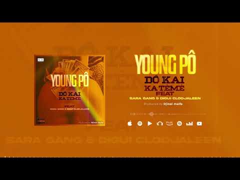 Young Pô Feat. Sara Gang & Digui Clodialeen - Dô Kai Ka Tèmè (Son Officiel)