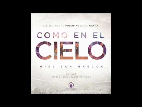 MIEL SAN MARCOS - COMO EN EL CIELO (LIVE)