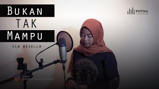 Download lagu BUKAN TAK MAMPU COVER ELA DESELA || PUTRA STUDIO mp3 Download lagu BUKAN TAK MAMPU COVER ELA DESELA || PUTRA STUDIO mp3