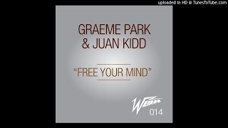 Graeme Park & Juan Kidd~Free Your Mind [Original Mix]