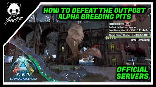 How To Defeat The Outpost - Alpha Breeding Pits - Alpha Lost Ossidon | ARK: Survival Ascended