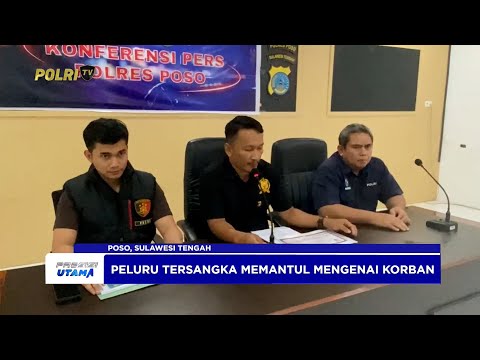 POLRES POSO TETAPKAN TERSANGKA DALAM KASUS TEWASNYA WARGA AKIBAT REKOSET PELURU