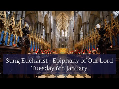 Sung Eucharist at Westminster Abbey | Epiphany of Our Lord | Tuesday 6th January