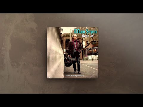 Efkan Şeşen -  Sorarlarsa | Best Of © 2019 Sesen Muziek
