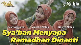 Download lagu SYA'BAN MENYAPA RAMADHAN DINANTI - 3 NAHLA mp3