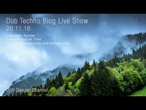 Dub Techno Blog Live Show 097 - 20.11.16 // DUB TECHNO, DEEP TECH, AMBIENT MIX