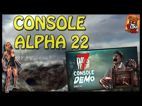 NEW Console DEMO Alpha 22 - 7 Days To Die