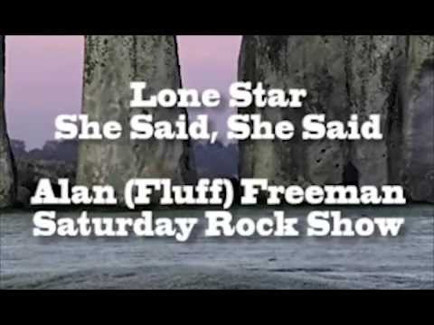 Lone Star She Said, She Said on the Alan (Fluff) Freeman Saturday Rock Show
