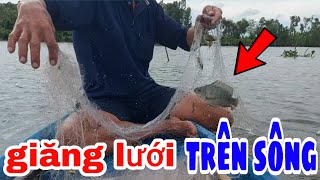 Giăng Lưới Trên Sông Lúc Nước Đứng || Nguyễn Văn Nhựt