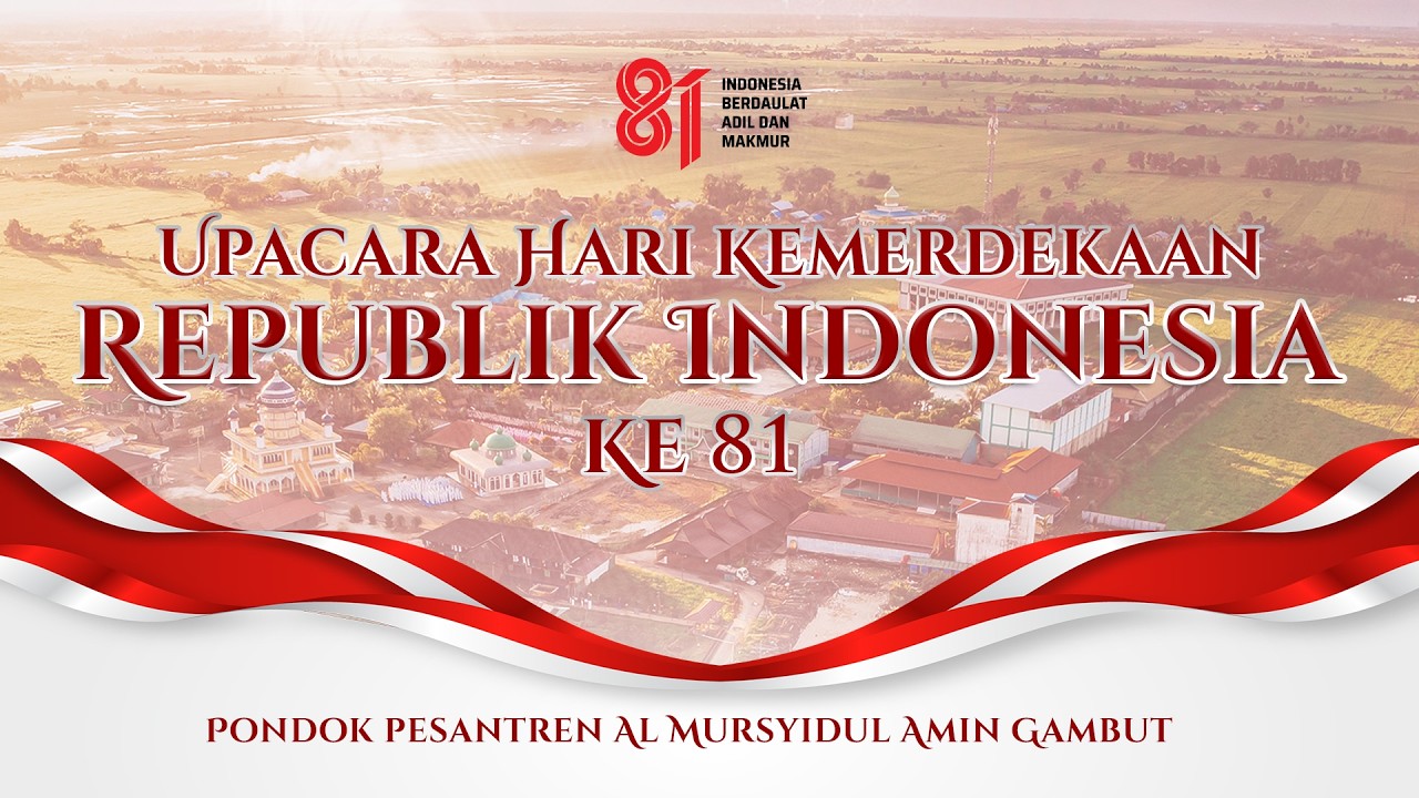 [LIVESTREAM] Upacara Hari Kemerdekaan Republik Indonesia Ke-81 | PonPes Al Mursyidul Amin