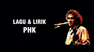 Download lagu IWAN FALS - PHK [LIRIK] mp3