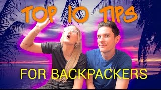 TOP 10 TIPS FOR BACKPACKERS