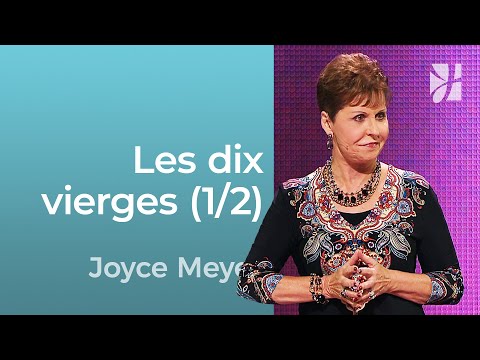 Les dix vierges (1/2) - Parabole de Jésus : Les dix vierges (1/2) - Joyce Meyer - Grandir avec Dieu