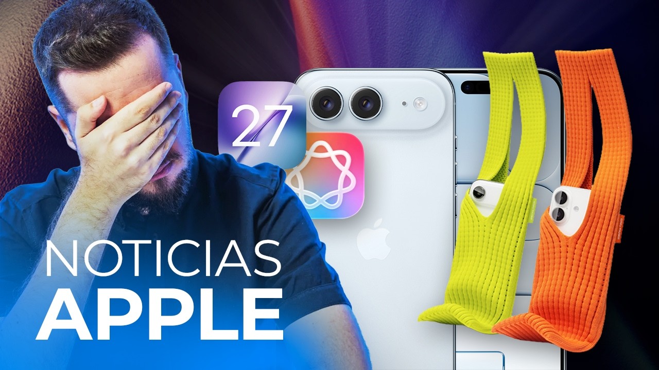 Crisis del iPhone Air, las 3 novedades de IA en iOS 27, filtraciones iPhone 18 Pro y más noticias