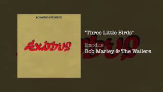 Three Little Birds (1977) - Bob Marley &amp; The Wailers