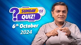 The ISH Sunday Quiz: 6th Oct 2024