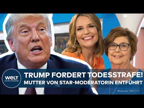 USA: Trump fordert Todesstrafe! Entführungsfall Nancy Guthrie sorgt landesweit für Aufsehen