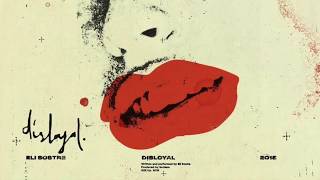 Eli Sostre - DISLOYAL (PROD. SORIANO)