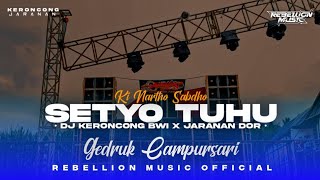 Download lagu DJ SETYO TUHU • Style Keroncong Bwi X Gedruk Pargoy Jaranan Dorr Campursari Viral mp3