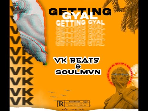 VK Beats, Soulman  -  GETTING GYAL